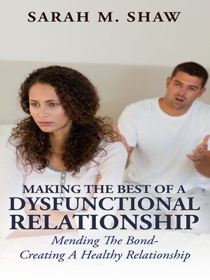 cover image of Making the Best of a Dysfunctional Relationship
